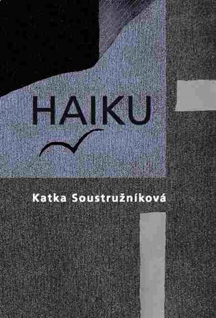 Obálka knihy HAIKU od autora Soustružníková Katka
