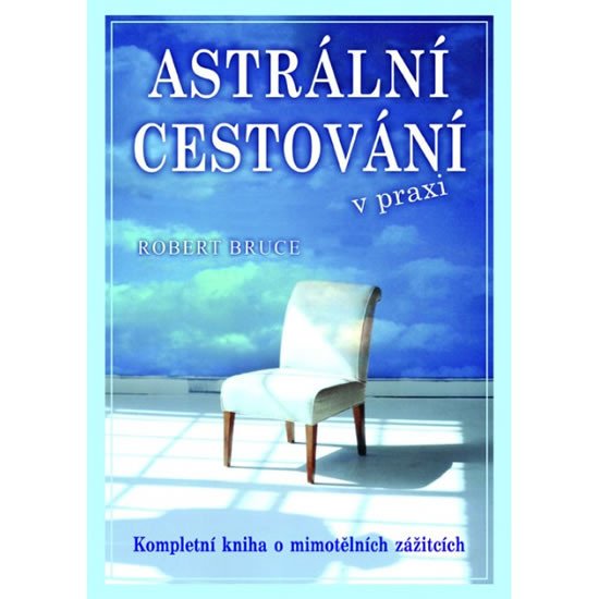 ASTRÁLNÍ CESTOVÁNÍ V PRAXI