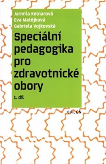 SPECIÁLNÍ PEDAGOGIKA PRO ZDRAVOTNICKÉ OBORY 1. DÍL