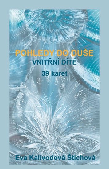 POHLEDY DO DUŠE - VNITŘNÍ DÍTĚ (39 KARET)