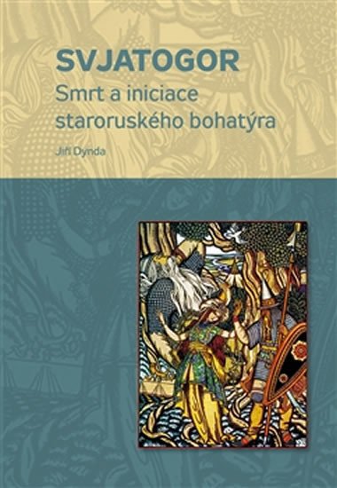 SVJATOGOR  - SMRT A INICIACE STARORUSKÉHO BOHATÝRA