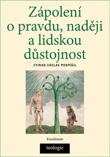 ZÁPOLENÍ O PRAVDU, NADĚJI A LIDSKOU DŮSTOJNOST