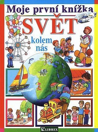 SVĚT KOLEM NÁS /MOJE PRVNÍ KNÍŽKA/ LEPORELO