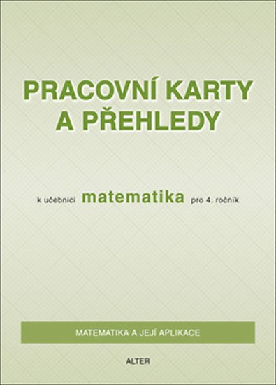 PRACOVNÍ KARTY A PŘEHLEDY MATEMATIKA PRO 4. ROČNÍK