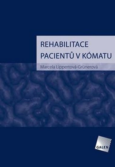 REHABILITACE PACIENTŮ V KÓMATU