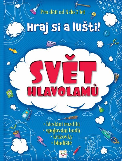 SVĚT HLAVOLAMŮ HRAJ SI A LUŠTI