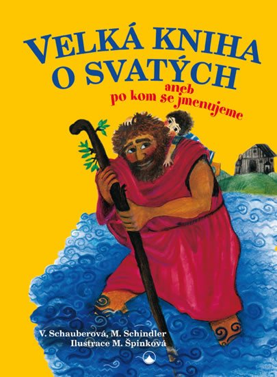 VELKÁ KNIHA O SVATÝCH ANEB PO KOM SE JMENUJEME