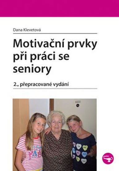 MOTIVAČNÍ PRVKY PŘI PRÁCI SE SENIORY