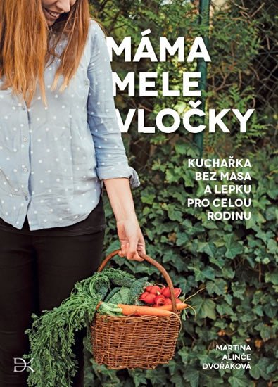 MÁMA MELE VLOČKY - KUCHAŘKA BEZ MASA A LEPKU