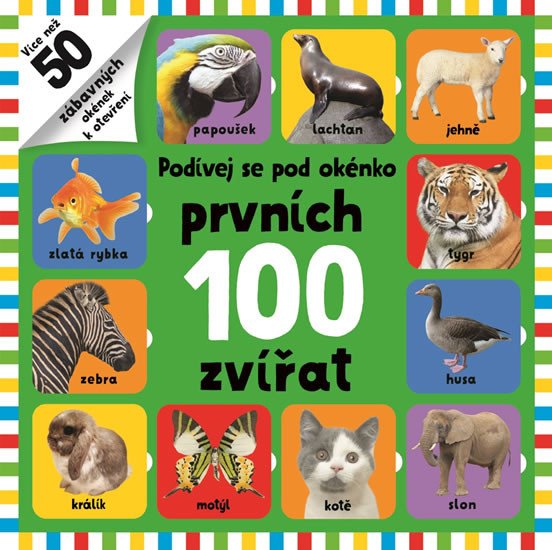 PRVNÍCH 100 ZVÍŘAT-PODÍVEJ SE POD OKÉNKO