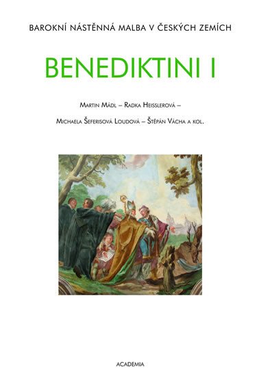 BENEDIKTINI - BAROKNÍ NÁSTĚNNÁ MALBA V ČESKÝCH ZEMÍCH I,II