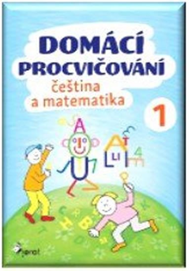 DOMÁCÍ PROCVIČOVÁNÍ - ČEŠTINA A MATEMATIKA 1.TŘÍDA