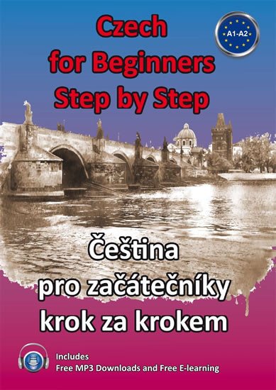 CZECH FOR BEGINNERS STEP BY STEP - ČEŠTINA PRO ZAČÁTEČNÍKY