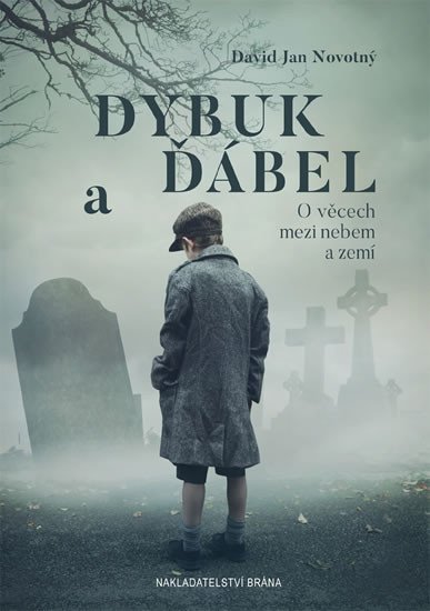 DYBUK A ĎÁBEL - O VĚCECH MEZI NEBEM A ZEMÍ