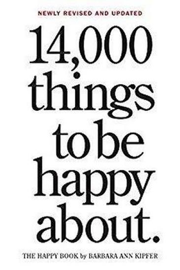 14,000 THINGS TO BE HAPPY ABOUT.