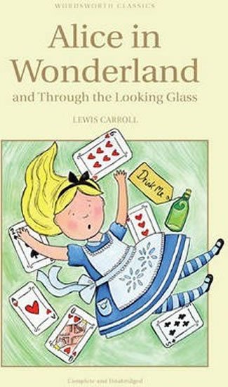 ALICE IN WONDERLAND AND THROUGH THE LOOKING GLASS