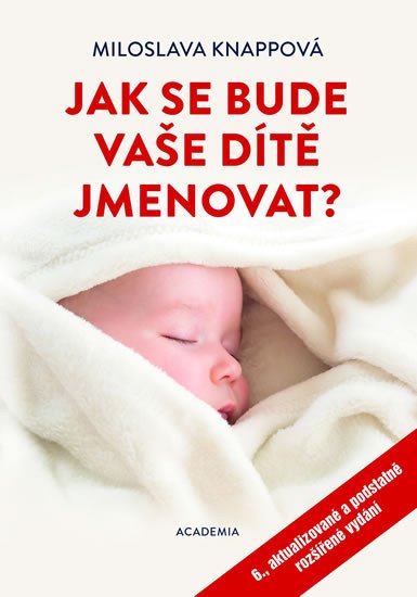 JAK SE BUDE VAŠE DÍTĚ JMENOVAT?