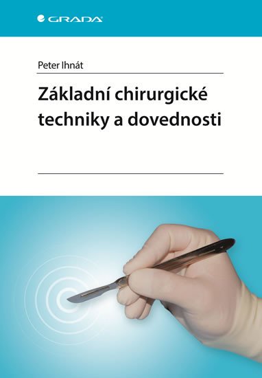 ZÁKLADNÍ CHIRURGICKÉ TECHNIKY A DOVEDNOSTI