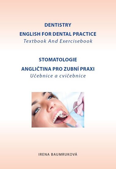 DENTISTRY - ENGLISH FOR DENTAL / STOMATOLOGIE - AJ PRO ZUBNÍ