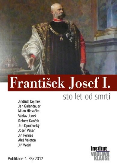 FRANTIŠEK JOSEF I. - STO LET OD SMRTI