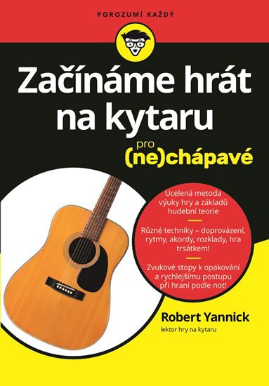 ZAČÍNÁME HRÁT NA KYTARU PRO (NE)CHÁPAVÉ