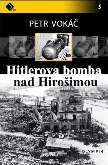 HITLEROVA BOMBA NAD HIROŠIMOU