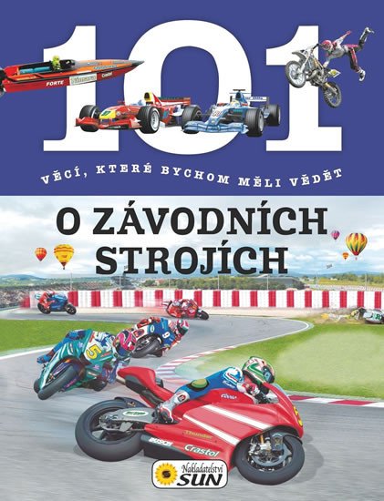 101 VĚCÍ, KTERÉ BYCHOM MĚLI VĚDĚT O ZÁVODNÍCH STROJÍCH