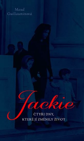 JACKIE - 4 DNY, KTERÉ JÍ ZMĚNILY ŽIVOT