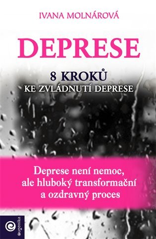 DEPRESE - 8 KROKŮ KE ZVLÁDNUTÍ DEPRESE