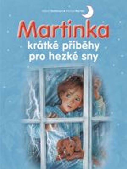 MARTINKA - KRÁTKÉ PŘÍBĚHY PRO HEZKÉ SNY