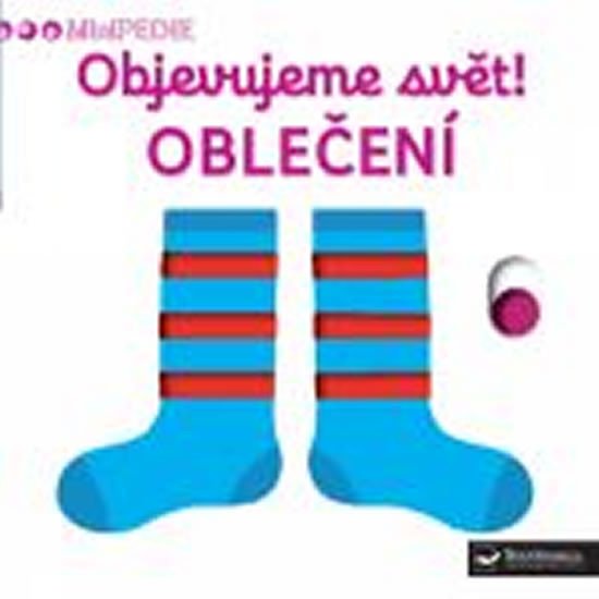 MINIPEDIE - OBJEVUJEME SVĚT! OBLEČENÍ