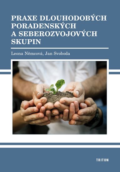 PRAXE DLOUHODOBÝCH PORADENSKÝCH A SEBEROZVOJOVÝCH SKUPIN