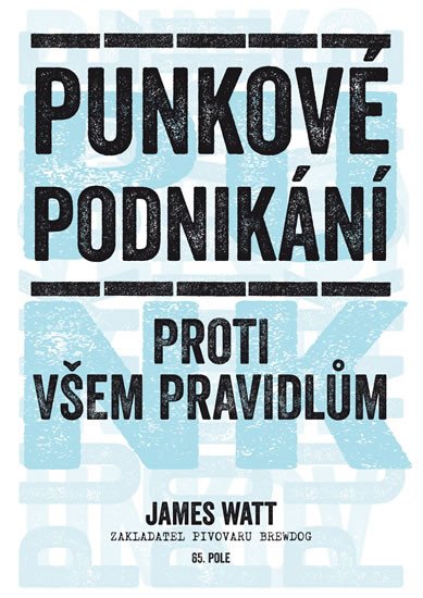 PUNKOVÉ PODNIKÁNÍ PROTI VŠEM PRAVIDLŮM