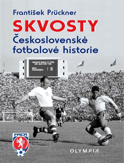 SKVOSTY ČESKOSLOVENSKÉ FOTBALOVÉ HISTORIE