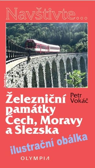 ŽELEZNIČNÍ PAMÁTKY ČECH, MORAVY A SLEZSKA (NAVŠTIVTE...)