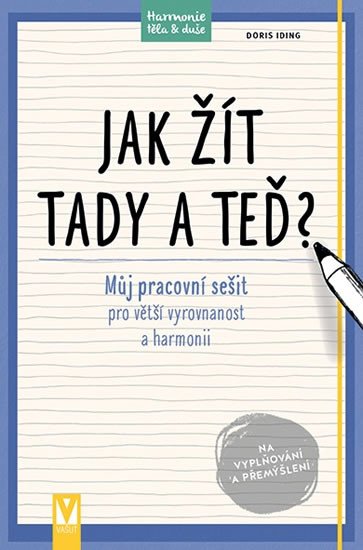 JAK ŽÍT TADY A TEĎ?-MŮJ PRACOVNÍ SEŠIT