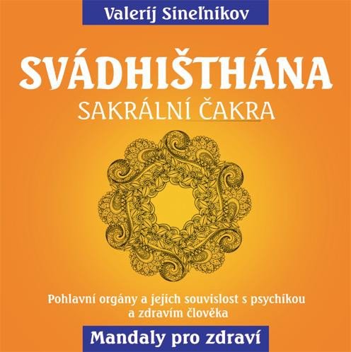 SVÁDHIŠTHÁNA - SAKRÁLNÍ ČAKRA