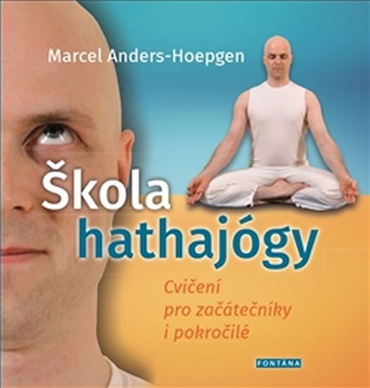 ŠKOLA HATHAJÓGY - CVIČENÍ PRO ZAČÁTEČNÍKY