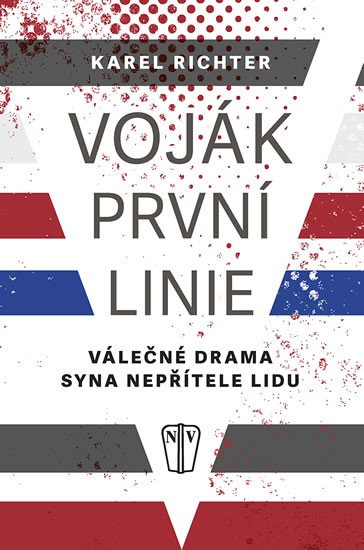 VOJÁK PRVNÍ LINIE - VÁLEČNÉ DRAMA SYNA NEPŘÍTELE LIDU