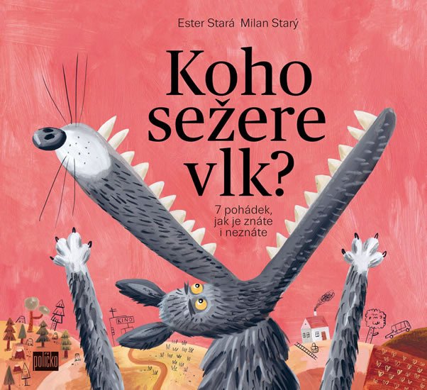 KOHO SEŽERE VLK? - 7 POHÁDEK, JAK JE ZNÁTE I NEZNÁTE