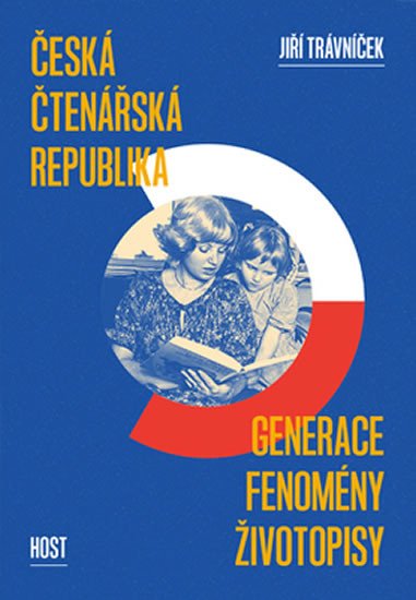 ČESKÁ ČTENÁŘSKÁ REPUBLIKA - GENERACE, FENOMÉNY, ŽIVOTOPISY