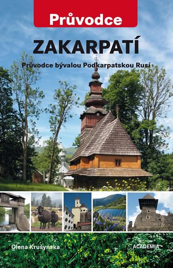 ZAKARPATÍ - PRŮVODCE BÝVALOU PODKARPATSKOU RUSÍ