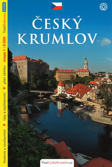 ČESKÝ KRUMLOV HISTORIE A SOUČASNOST, TIPY... PRŮVODCE