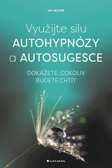 VYUŽIJTE SÍLU AUTOHYPNÓZY A AUTOSUGESCE