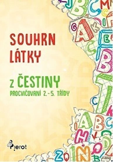 SOUHRN LÁTKY ČJ PROCVIČOVÁNÍ 2.-5. TŘÍDY