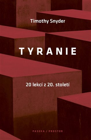 Obálka knihy TYRANIE: 20 LEKCÍ Z 20. STOLETÍ od autora Snyder Timothy