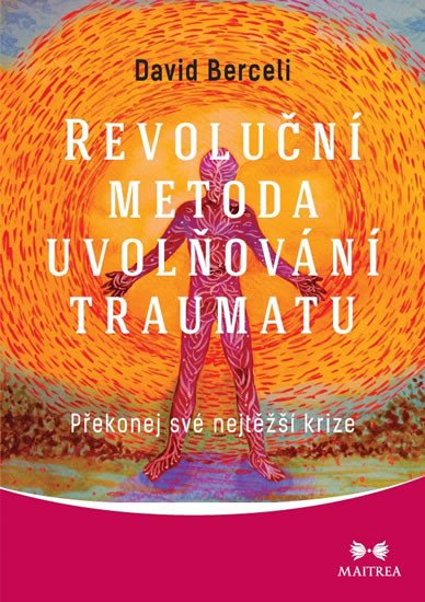 REVOLUČNÍ METODA UVOLŇOVÁNÍ TRAUMATU