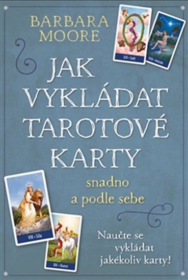 JAK VYKLÁDAT TAROTOVÉ KARTY