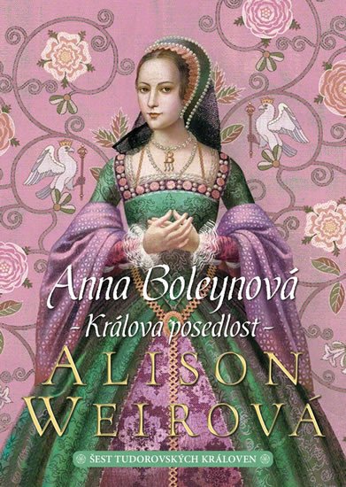 ANNA BOLEYNOVÁ KRÁLOVA POSEDLOST