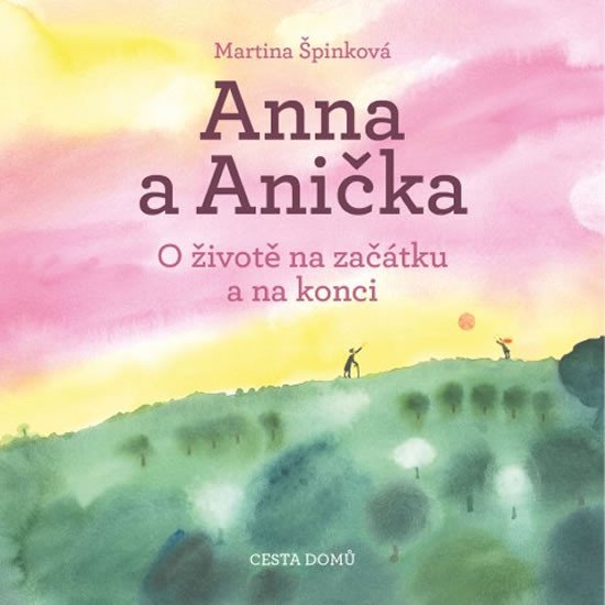 ANNA A ANIČKA - O ŽIVOTĚ NA ZAČÁTKU (3.VYDÁNÍ)